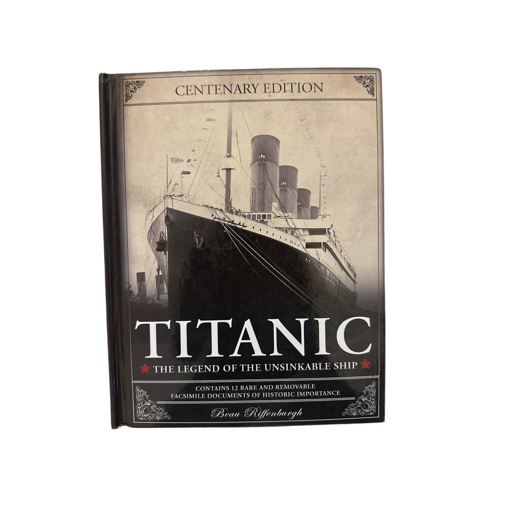Centenary Edition Titanic Legend Unsinkable Ship Beau Riffenburgh History Book